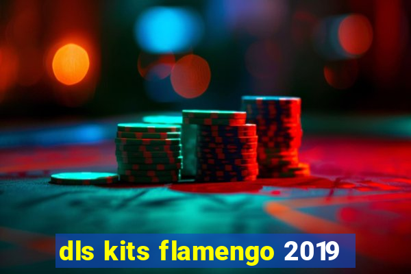 dls kits flamengo 2019